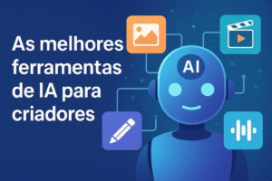 As melhores ferramentas de IA para criadores: potência criativa em modo turbo